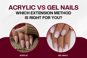Read more about the article Acrylic vs Gel Nails: Which Extension Method Is Right for You?